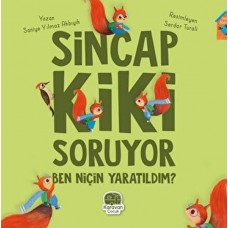 Sincap Kiki Soruyor Ben Niçin Yaratıldım