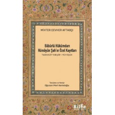 Bâbürlü Hükümdarı Hümâyûn Şah’In Özel Kayıtları