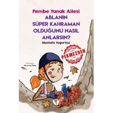 Ablanın Süper Kahraman Olduğunu Nasıl Anlarsın? Pembe Yanak Ailesi