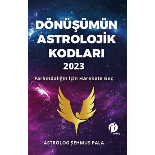 Dönüşümün Astrolojik Kodları 2023 Farkındalığın İçin Harekete Geç