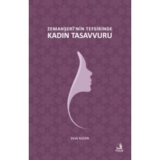 Zemahşerî’nin Tefsirinde Kadın Tasavvuru