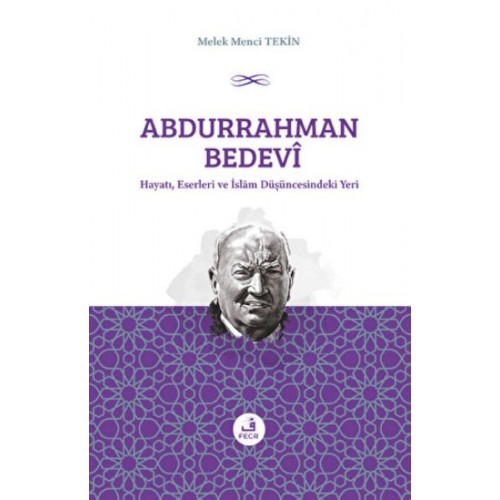 Abdurrahman Bedevi: Hayatı, Eserleri ve İslam Düşüncesindeki Yeri