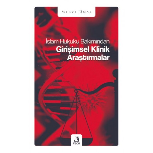 İslam Hukuku Bakımından Girişimsel Klinik Araştırmalar