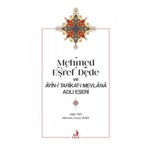 Mehmed Eşref Dede ve Âyîn-i Tarîkat-ı Mevlânâ Adlı Eseri