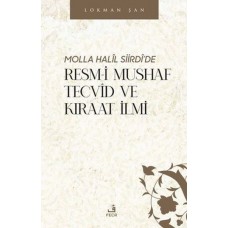 Molla Halil Siirdi'de Resm-i Mushaf Tecvid ve Kıraat İlmi