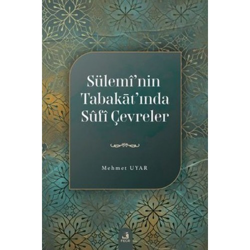 Sülemi'nin Tabakat'ında Sufi Çevreler