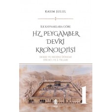 Hz. Peygamber Dönemi Kronolojisi (Cilt 1)