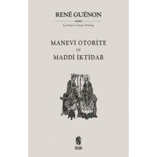 Manevi Otorite ve Maddi İktidar