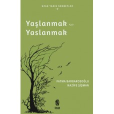 Yaşlanmak ve Yaslanmak