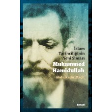 İslam Tarihçiliğinin Yeni Siması Muhammed Hamidullah