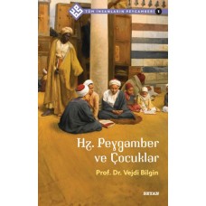 Tüm İnsanların Peygamberi -1 Hz. Peygamber ve Çocuklar