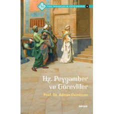 Tüm İnsanların Peygamberi -4 Hz. Peygamber ve Görevliler