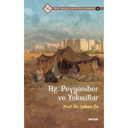 Tüm İnsanların Peygamberi -6 Hz. Peygamber ve Yoksullar