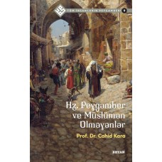 Tüm İnsanların Peygamberi -9 Hz. Peygamber ve Müslüman Olmayanlar