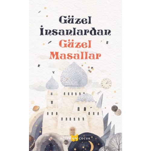 Güzel İnsanlardan Güzel Masallar