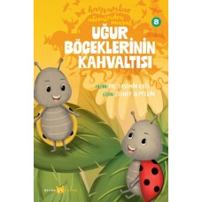 Hayvanlar Aleminden Masallar 8-Uğur Böceklerinin Kahvaltısı