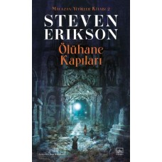 Ölühane Kapıları - Malazan Yitikler Kitabı 2