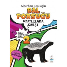 Bal Porsuğu Uzaylılara Karşı - Tuhaf Hayvanlar Serisi 2