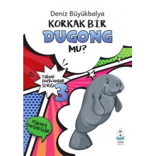 Tuhaf Hayvanlar Serisi 3 - Korkak Bir Dugong Mu?