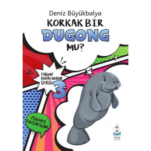 Tuhaf Hayvanlar Serisi 3 - Korkak Bir Dugong Mu?