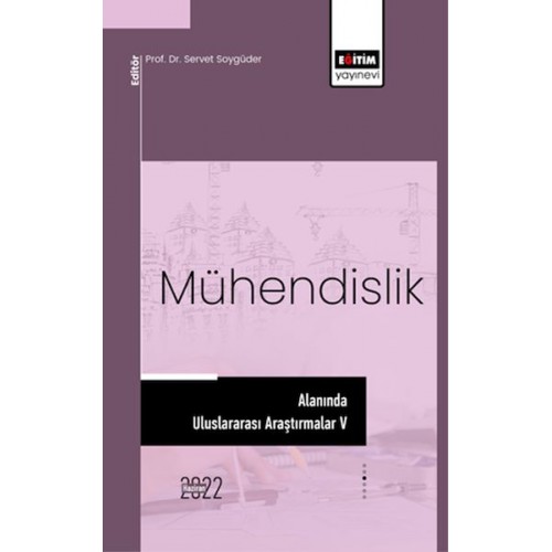 Mühendislik Alanında Uluslararası Araştırmalar V