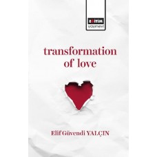 Transformatıon Of Love