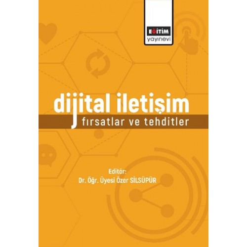 Dijital İletişim: Fırsatlar Ve Tehditler