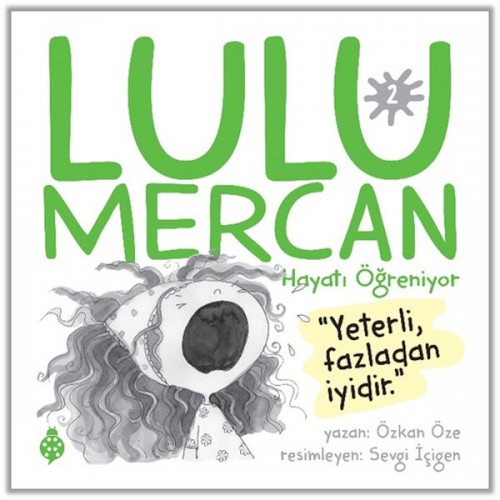 Lulu Mercan Hayatı Öğreniyor-2 “Yeterli, Fazladan İyidir.”