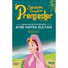 İnsanları Seven Prenses Ayşe Hafsa Sultan