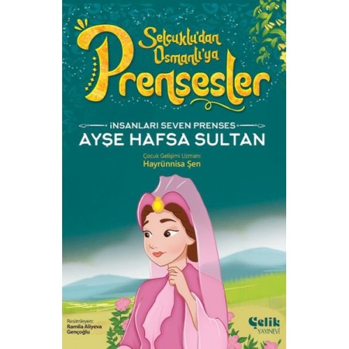 İnsanları Seven Prenses Ayşe Hafsa Sultan