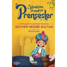 Hastaları İyileştiren Prenses Gevher Nesibe Sultan