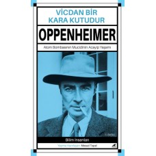 Oppenheimer -Vicdan Bir Kara Kutudur