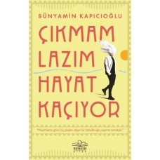 Çıkmam Lazım Hayat Kaçıyor