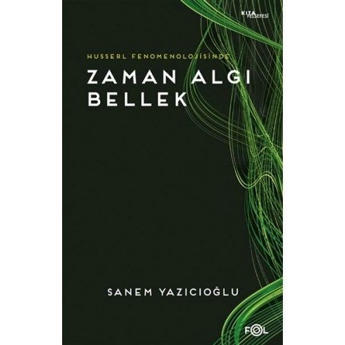 Husserl Fenomenolojisinde Zaman Algı Bellek