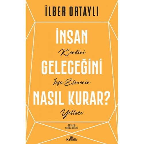 İnsan Geleceğini Nasıl Kurar?