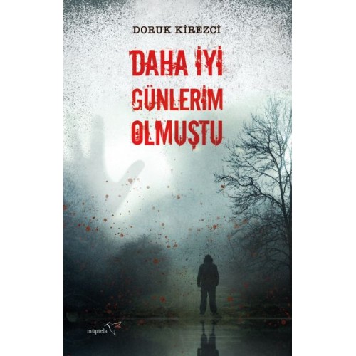 Daha İyi Günlerim Olmuştu