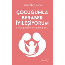 Çocuğumla Beraber İyileşiyorum