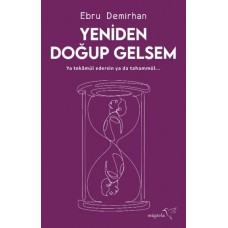 Yeniden Doğup Gelsem