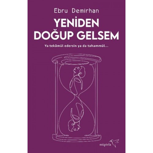 Yeniden Doğup Gelsem