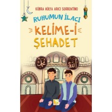 Ruhumun İlacı Kelime-i Şehâdet