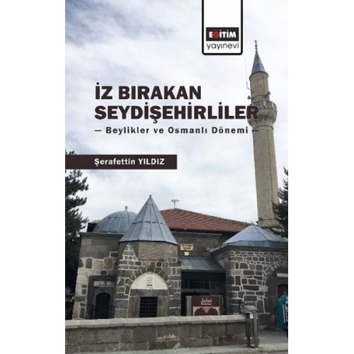 İz Bırakan Seydişehirliler: Beylikler ve Osmanlı Dönemi