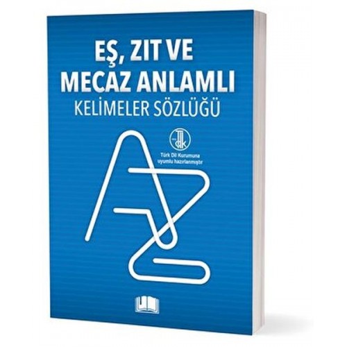 Eş, Zıt Ve Mecaz Anlamlı Kelimeler Sözlüğü