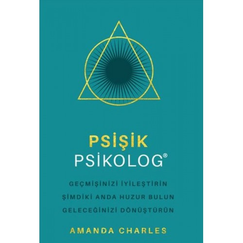 Psişik Psikolog - Geçmişinizi İyileştirin Şimdiki Anda Huzur Bulun Geleceğinizi DönüştürüNn