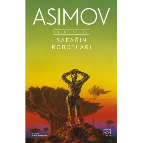 Şafağın Robotları - Robot Serisi 3. Kitap