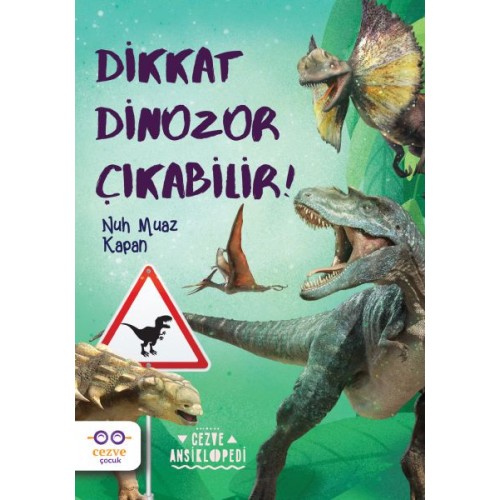 Dikkat Dinozor Çıkabilir!