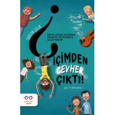 İçimden Cevher Çıktı!