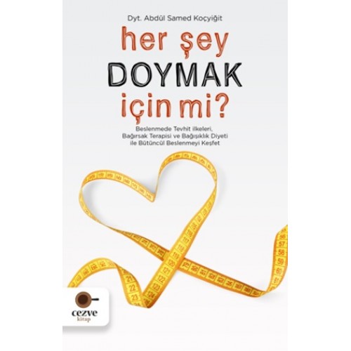 Her Şey Doymak İçin Mi