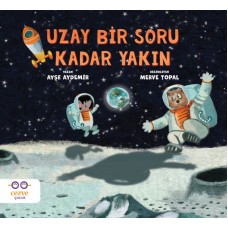 Uzay bir soru kadar yakın