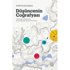 Düşüncenin Coğrafyası - Toplum, Tarih ve Kültürden Soyutlanma