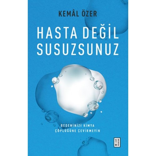 Hasta Değil Susuzsunuz